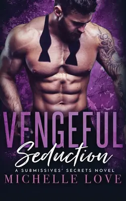 Seducție răzbunătoare: Romanul unui miliardar - Vengeful Seduction: Billionaire Romance