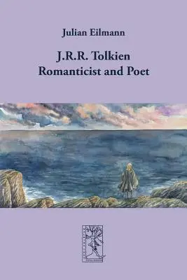 J.R.R. Tolkien - Romanticist și poet - J.R.R. Tolkien - Romanticist and Poet