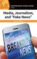 Mass-media, jurnalismul și știrile false: Un manual de referință - Media, Journalism, and Fake News: A Reference Handbook