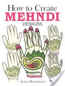 Cum să creezi desene Mehndi - How to Create Mehndi Designs