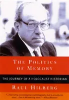 Politica memoriei: Călătoria unui istoric al Holocaustului - The Politics of Memory: The Journey of a Holocaust Historian