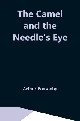 Cămila și ochiul acului (The Camel And The Needle's Eye) - The Camel And The Needle'S Eye
