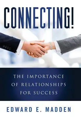 Connecting!: Importanța relațiilor pentru succes - Connecting!: The Importance of Relationships for Success