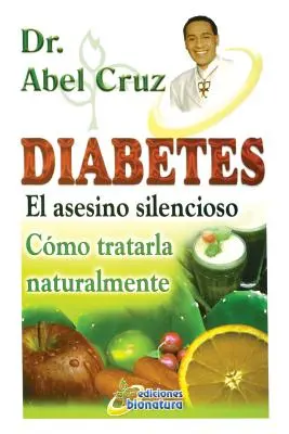 Diabetul zaharat El asesino silencioso - Diabetes El asesino silencioso