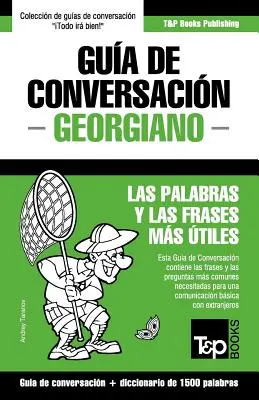 Ghid de conversație spaniol-georgian și dicționar concis de 1500 de cuvinte - Gua de Conversacin Espaol-Georgiano y diccionario conciso de 1500 palabras
