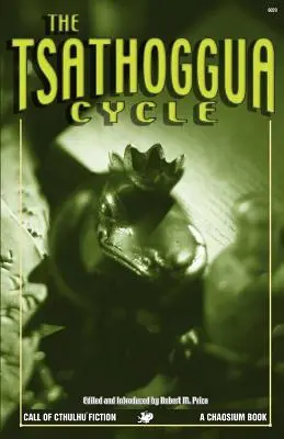 Ciclul Tsathoggua: Poveștile de teroare ale zeului broască - The Tsathoggua Cycle: Terror Tales of the Toad God