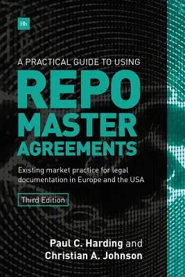Un ghid practic pentru utilizarea acordurilor-cadru Repo: Practica existentă pe piață pentru documentația juridică în Europa și SUA - A Practical Guide to Using Repo Master Agreements: Existing Market Practice for Legal Documentation in Europe and the USA