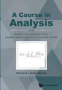 Curs de analiză, a - Vol. III: Teoria măsurii și a integrării, funcții cu valori complexe ale unei variabile complexe - Course in Analysis, a - Vol. III: Measure and Integration Theory, Complex-Valued Functions of a Complex Variable
