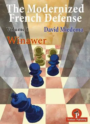 Apărarea franceză modernizată Volumul 1 Winawer: Winawer - The Modernized French Defense Volume 1 Winawer: Winawer