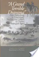 O mare dramă teribilă: De la Gettysburg la Petersburg: Scrisorile din Războiul Civil ale lui Charles Wellington Reed - A Grand Terrible Drama: From Gettysburg to Petersburg: The Civil War Letters of Charles Wellington Reed