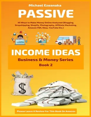 Idei de venit pasiv: 50 de moduri de a face bani online analizate (Blogging, Dropshipping, Shopify, fotografie, marketing afiliat, Amazon FBA, - Passive Income Ideas: 50 Ways to Make Money Online Analyzed (Blogging, Dropshipping, Shopify, Photography, Affiliate Marketing, Amazon FBA,