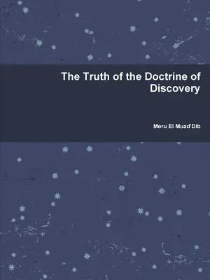 Adevărul doctrinei descoperirii (The Truth of the Doctrine of Discovery) - The Truth of the Doctrine of Discovery