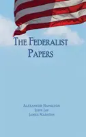 The Federalist Papers: Ediție integrală - The Federalist Papers: Unabridged Edition