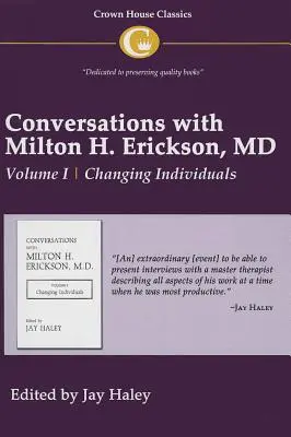 Conversații cu Milton H. Erickson MD Vol 1: Volumul I, Schimbarea indivizilor - Conversations with Milton H. Erickson MD Vol 1: Volume I, Changing Individuals