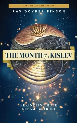 Luna Kislev: Reaprinderea speranței, a viselor și a încrederii - The Month of Kislev: Rekindling Hope, Dreams and Trust