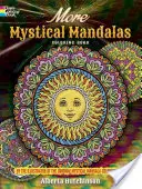 Mai multe Mandale mistice Carte de colorat: De ilustratorul cărții originale Mystical Mandala Coloring Book - More Mystical Mandalas Coloring Book: By the Illustrator of the Original Mystical Mandala Coloring Book