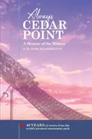Mereu Cedar Point: A Memoir of the Midway - Always Cedar Point: A Memoir of the Midway