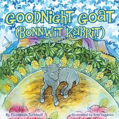 Goodnight Goat - Bonnwit Kabrit: o poveste haitiană înainte de culcare - Goodnight Goat - Bonnwit Kabrit: a Haitian bedtime story