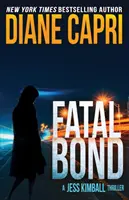 Fatal Bond: Un thriller Jess Kimball - Fatal Bond: A Jess Kimball Thriller
