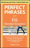 Perfect Phrases for ESL Everyday Situations: Cu 1.000 de fraze - Perfect Phrases for ESL Everyday Situations: With 1,000 Phrases