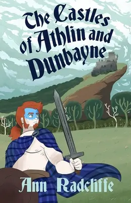 Castelele Athlin și Dunbayne: o poveste din Highland - The Castles of Athlin and Dunbayne: A Highland Story