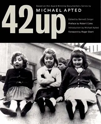 42 în sus: Dă-mi copilul până la șapte ani și îți voi arăta bărbatul: O carte bazată pe documentarul premiat al lui Michael Apted - 42 Up: Give Me the Child Until He Is Seven, and I Will Show You the Man: A Book Based on Michael Apted's Award-Winning Docume