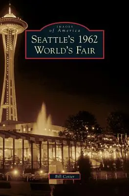 Târgul mondial din 1962 din Seattle - Seattle's 1962 World's Fair