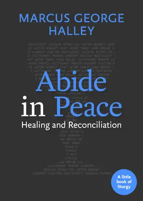Rămâneți în pace: Vindecare și reconciliere - Abide in Peace: Healing and Reconciliation