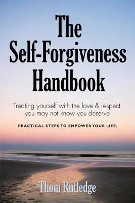 Manualul de iertare de sine - The Self-Forgiveness Handbook