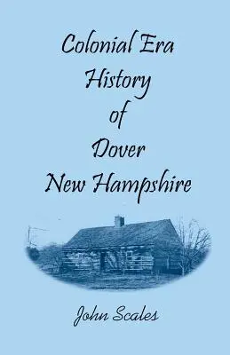 Istoria epocii coloniale din Dover, New Hampshire - Colonial Era History of Dover, New Hampshire