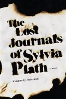 Jurnalele pierdute ale Sylviei Plath - The Lost Journals of Sylvia Plath