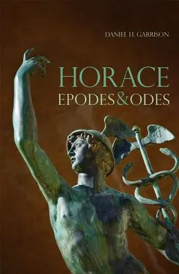 Horace, volumul 10: Epode și ode, o nouă ediție latină adnotată - Horace, Volume 10: Epodes and Odes, a New Annotated Latin Edition