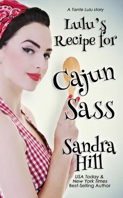 Rețeta lui Lulu pentru Cajun Sass: O poveste cu Tante Lulu - Lulu's Recipe for Cajun Sass: A Tante Lulu Story