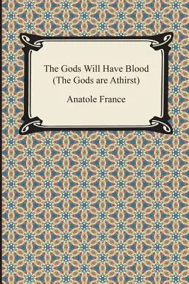 Zeii vor avea sânge (The Gods Are Athirst) - The Gods Will Have Blood (the Gods Are Athirst)