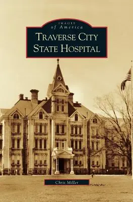 Spitalul de stat Traverse City - Traverse City State Hospital