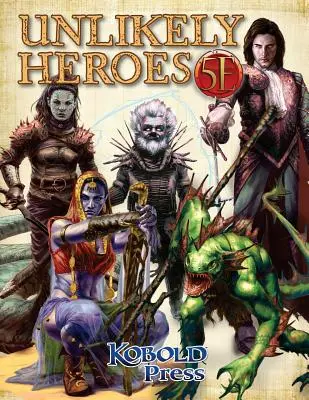 Eroi improbabili pentru ediția a 5-a - Unlikely Heroes for 5th Edition