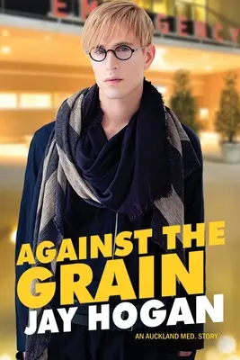 Împotriva Grainului: Un Auckland Med. poveste - Against The Grain: An Auckland Med. Story