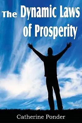 Legile dinamice ale prosperității - The Dynamic Laws of Prosperity