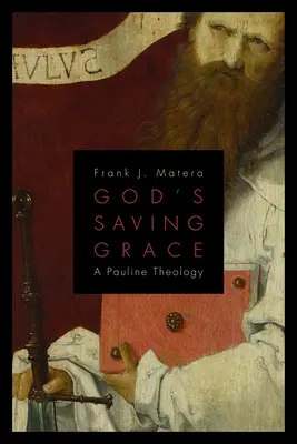 Harul mântuitor al lui Dumnezeu: O teologie paulină - God's Saving Grace: A Pauline Theology