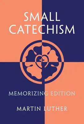 Micul Catehism: Memorizing Edition - Small Catechism: Memorizing Edition