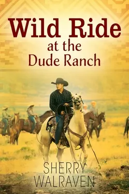 Călătorie sălbatică la Dude Ranch - Wild Ride at the Dude Ranch