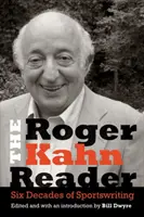 The Roger Kahn Reader: Șase decenii de scrieri sportive - The Roger Kahn Reader: Six Decades of Sportswriting