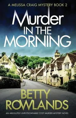 Murder in the Morning: Un roman polițist cu crimă absolut de nerefuzat - Murder in the Morning: An absolutely unputdownable cozy murder mystery novel