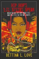 Hip Hop's Li'l Sistas Speak; Negocierea identităților și politicilor Hip Hop în Noul Sud - Hip Hop's Li'l Sistas Speak; Negotiating Hip Hop Identities and Politics in the New South