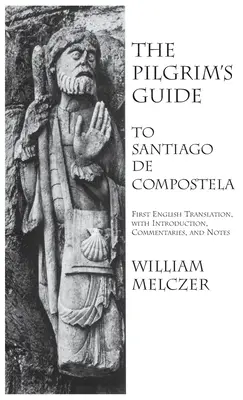 Ghidul pelerinului către Santiago de Compostela - Pilgrim's Guide to Santiago de Compostela