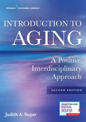 Introducere în îmbătrânire: O abordare pozitivă, interdisciplinară - Introduction to Aging: A Positive, Interdisciplinary Approach