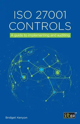 Controale ISO 27001: Un ghid pentru implementare și auditare - ISO 27001 Controls: A guide to implementing and auditing
