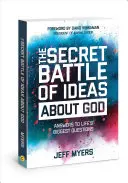 Bătălia secretă a ideilor despre Dumnezeu: Răspunsuri la cele mai mari întrebări ale vieții - The Secret Battle of Ideas about God: Answers to Life's Biggest Questions