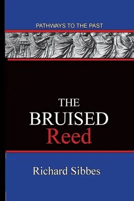 The Bruised Reed: Căi către trecut - The Bruised Reed: Pathways To The Past
