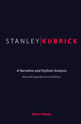 Stanley Kubrick: O analiză narativă și stilistică - Stanley Kubrick: A Narrative and Stylistic Analysis